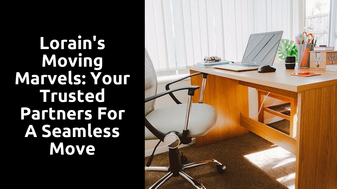 Lorain's Moving Marvels: Your Trusted Partners for a Seamless Move